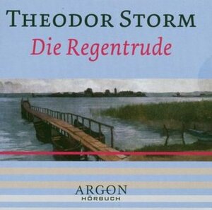 Die Regentrude by Theodor Storm, Dirk Schwibbert, Nadja Schulz-Berlinghoff