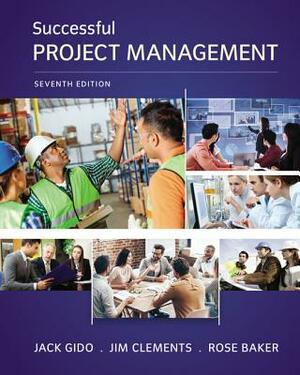 Successful Project Management by Jim Clements, Jack Gido, Rose Baker