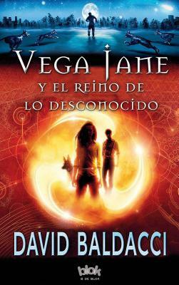 Vega Jane Y El Reino de Lo Desconocido / The Finisher by David Baldacci