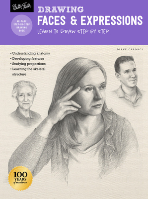 Drawing: Faces & Expressions: Learn to Draw Step by Step by Diane Cardaci