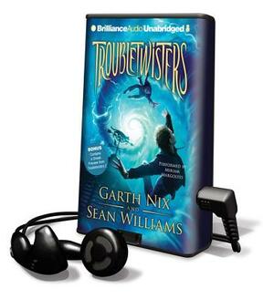 Troubletwisters by Garth Nix, Sean Williams
