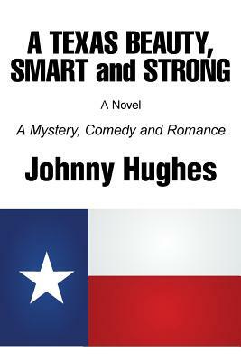 A Texas Beauty, Smart and Strong by Johnny Hughes