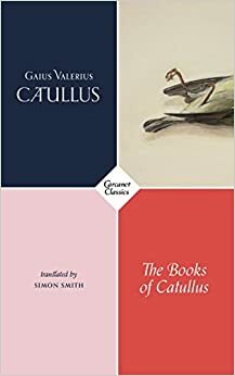 The Books of Catullus by Catullus, Simon Smith