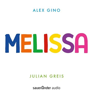 Melissas Geschichte by Alex Gino