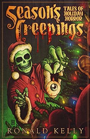 Season's Creepings: Tales of Holiday Horror by Ronald Kelly