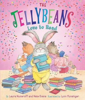 The Jellybeans Love to Read by Laura Joffe Numeroff, Nate Evans