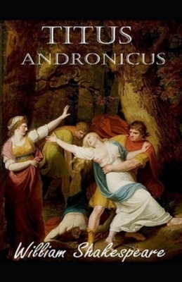 Titus Andronicus Illustrated by William Shakespeare