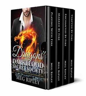 The Dragons Of The Darkblood Secret Society; A Shifter Romance Collection by Meg Ripley