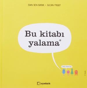 Bu Kitabı Yalama by Idan Ben-Barak