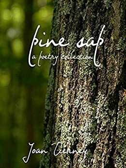 Pine Sap: A Poetry Collection by Joan Tierney