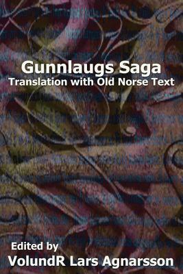 Gunnlaugs Saga: Translation and Old Norse text by 