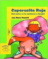 Caperucita Roja (tal como se lo contaron a Jorge) by Luis María Pescetti