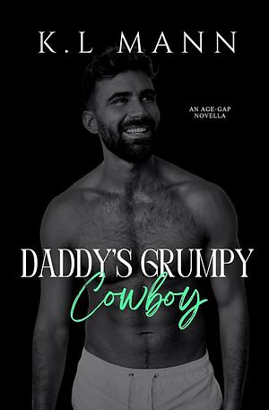 Daddy's Grumpy Cowboy  by K.L. Mann