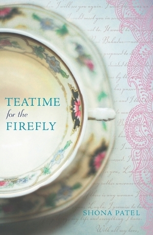 Teatime for the Firefly by Shona Patel