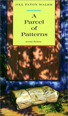 A Parcel of Patterns by Jill Paton Walsh
