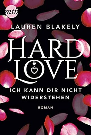 Hard Love - Ich kann dir nicht widerstehen! by Lauren Blakely