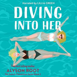 Diving Into Her by Alyson Root