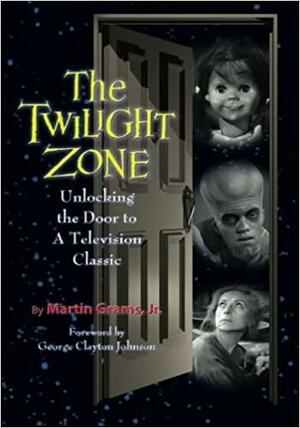 The Twilight Zone: Unlocking the Door to a Television Classic by Martin Grams Jr.