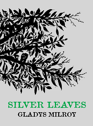 Silver Leaves by Gladys Milroy