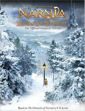 Beyond the Wardrobe: The Official Guide to Narnia by C.S. Lewis, E.J. Kirk