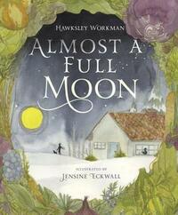 Almost a Full Moon by Hawksley Workman, Jensine Eckwall