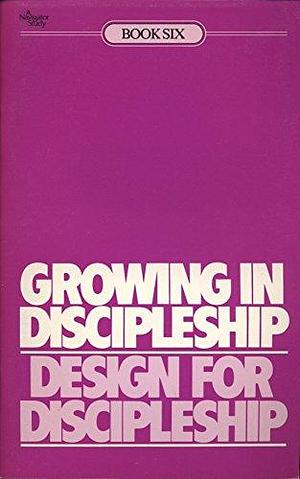 Growing in Discipleship by The Navigators, Navigators