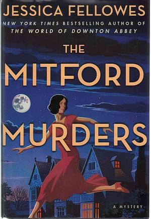THE MITFORD MURDERS A Mystery by Jessica Fellowes, Jessica Fellowes