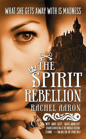 The Spirit Rebellion by Aaron, Aaron