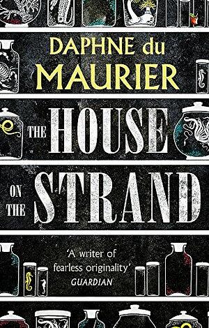 The House on the Strand by Daphne du Maurier