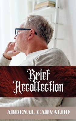 Brief Recollection by Abdenal Carvalho