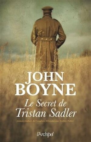 Le secret de Tristan Sadler by John Boyne