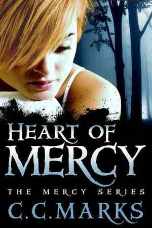 Heart of Mercy by C.C. Marks, Cherie Marks