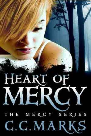 Heart of Mercy by Cherie Marks, C.C. Marks