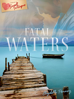 Fatal Waters by Elizabeth Penney