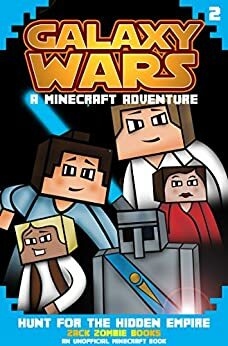 Minecraft Galaxy Wars Book 2: Hunt for the Hidden Empire by Herobrine Books