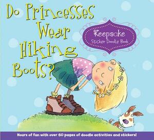 Do Princesses Wear Hiking Boots?: Keepsake Sticker Doodle Book by Carmela Lavigna Coyle