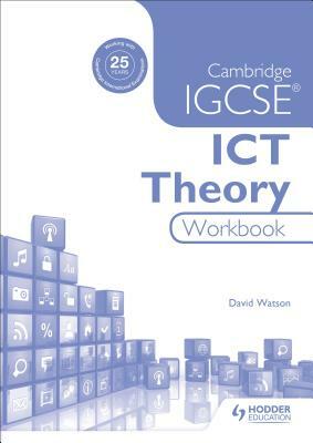 Cambridge Igcse Ict Theory Workbook by Kirsty Thathapudi, David Watson