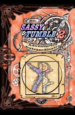 Sassy and Tumble 2: Adventurers Extraordinaire by Ben Hay