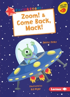 Zoom! & Come Back, Mack! by Jenny Jinks