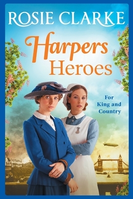 Harpers Heroes by Rosie Clarke