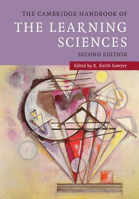 The Cambridge Handbook of the Learning Sciences by 