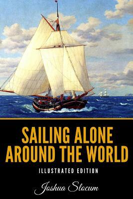 Sailing Alone Around The World by Joshua Slocum