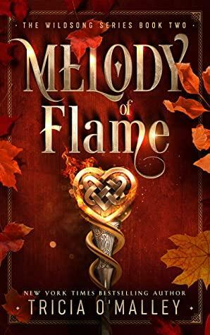 Melody of Flame by Tricia O'Malley