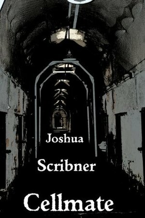 Cellmate by Joshua Scribner