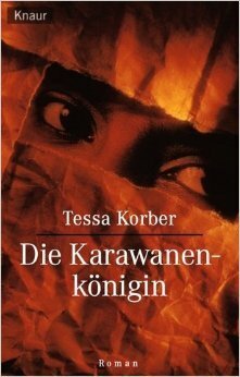 Die Karawanenkönigin by Tessa Korber