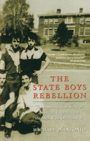 The State Boys Rebellion by Michael D'Antonio