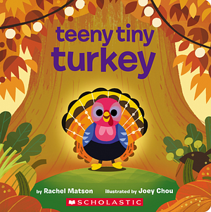 Teeny Tiny Turkey by Rachel Matson
