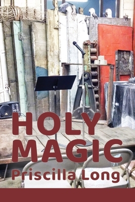 Holy Magic by Priscilla Long