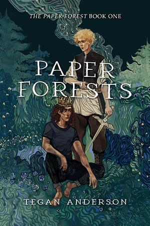 Paper Forests by Tegan Anderson