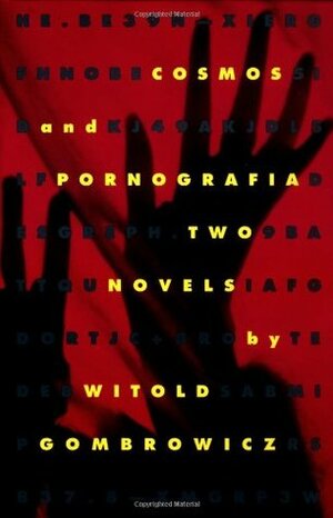 Cosmos and Pornografia: Two Novels by Eric Mosbacher, Alastair Hamilton, Witold Gombrowicz